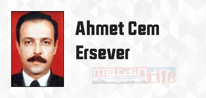 Ahmet Cem Ersever kimdir? Ahmet Cem Ersever kitapları ve sözleri