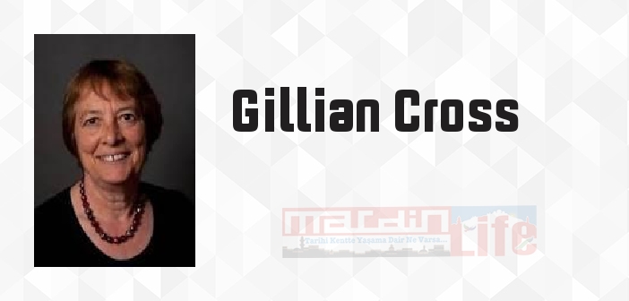 Gillian Cross kimdir? Gillian Cross kitapları ve sözleri