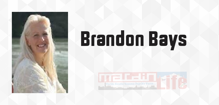 Brandon Bays kimdir? Brandon Bays kitapları ve sözleri
