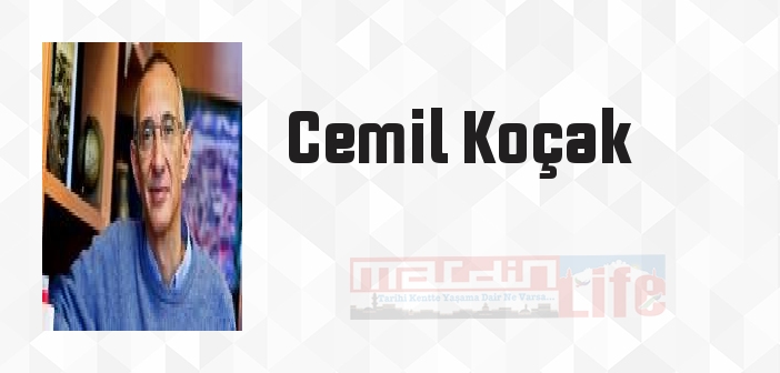 Cemil Koçak kimdir? Cemil Koçak kitapları ve sözleri