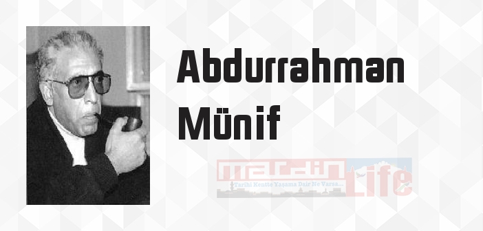 Abdurrahman Münif kimdir? Abdurrahman Münif kitapları ve sözleri