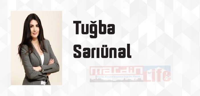 Tuğba Sarıünal kimdir? Tuğba Sarıünal kitapları ve sözleri
