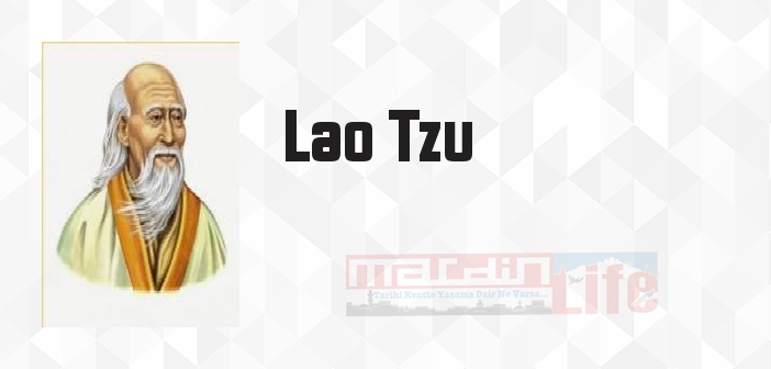 Lao Tzu kimdir? Lao Tzu kitapları ve sözleri