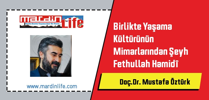 Birlikte Yaşama Kültürünün Mimarlarından Şeyh Fethullah Hamidî