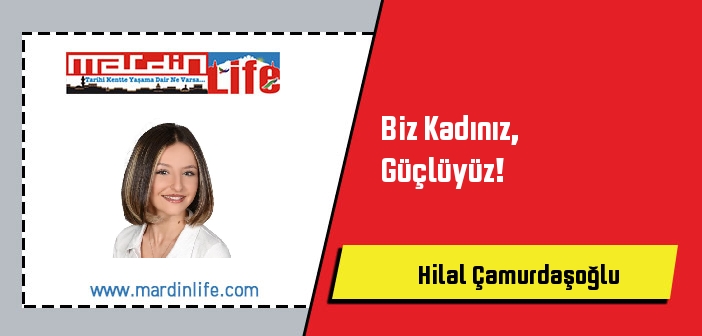 Biz Kadınız, Güçlüyüz!