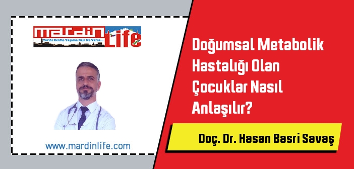 Doğumsal Metabolik Hastalığı Olan Çocuklar Nasıl Anlaşılır?