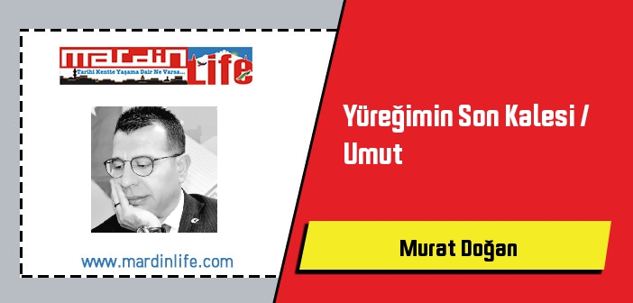 Yüreğimin Son Kalesi / Umut