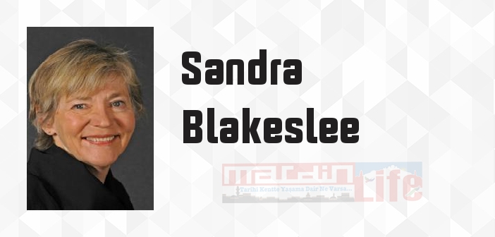 Sandra Blakeslee kimdir? Sandra Blakeslee kitapları ve sözleri