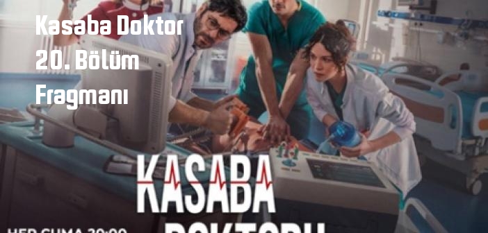 TRT 1 Kasaba Doktor 20. Bölüm fragmanı yayınlandı mı? Kasaba Doktor dizisi 20. bölüm fragmanı izle!