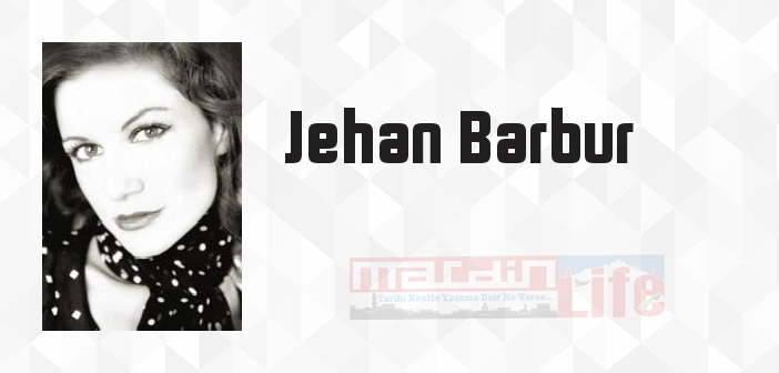 Jehan Barbur kimdir? Jehan Barbur kitapları ve sözleri