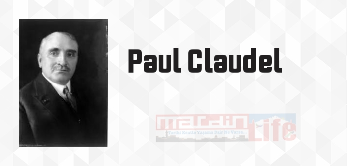 Paul Claudel kimdir? Paul Claudel kitapları ve sözleri