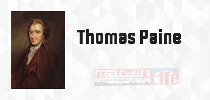 Thomas Paine kimdir? Thomas Paine kitapları ve sözleri