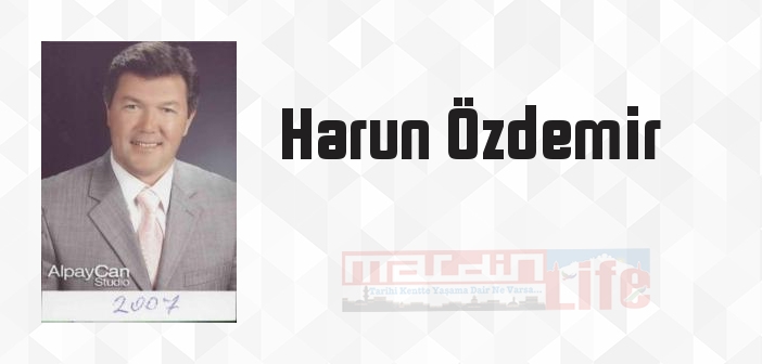 Harun Özdemir kimdir? Harun Özdemir kitapları ve sözleri