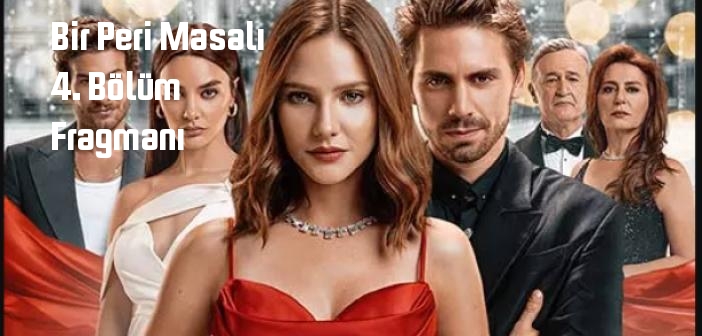 FOX TV Bir Peri Masalı 4. Bölüm fragmanı yayınlandı mı? Bir Peri Masalı dizisi 4. bölüm fragmanı izle!