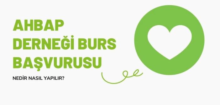 Ahbap Derneği 2022 Burs Başvuru Şartları! Ahbap burs başvurusu nasıl yapılır, başvuru şartları ne, kimler başvuru yapabilir?