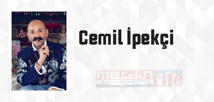 Cemil İpekçi kimdir? Cemil İpekçi kitapları ve sözleri