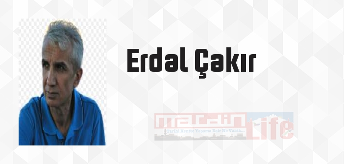 Erdal Çakır kimdir? Erdal Çakır kitapları ve sözleri