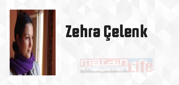 Zehra Çelenk kimdir? Zehra Çelenk kitapları ve sözleri