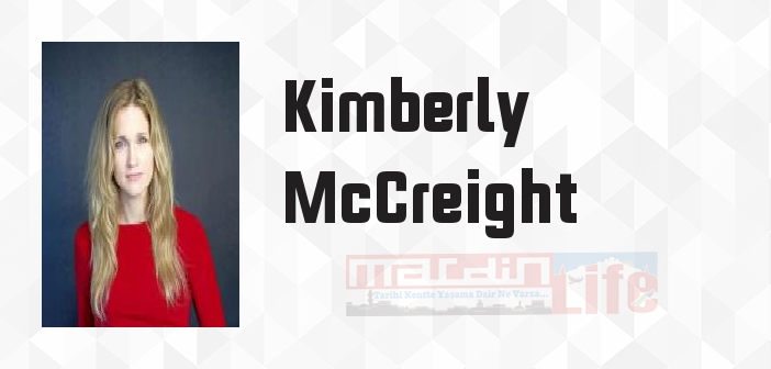 Kimberly McCreight kimdir? Kimberly McCreight kitapları ve sözleri