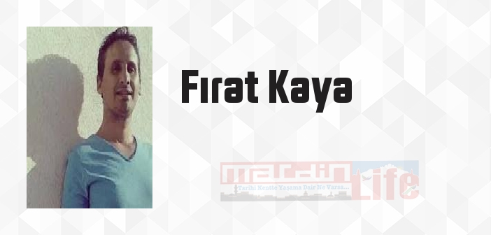 Fırat Kaya kimdir? Fırat Kaya kitapları ve sözleri