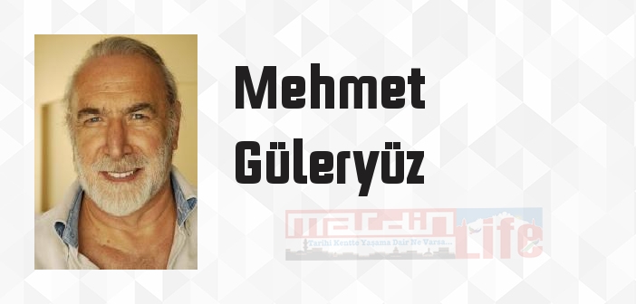 Mehmet Güleryüz kimdir? Mehmet Güleryüz kitapları ve sözleri