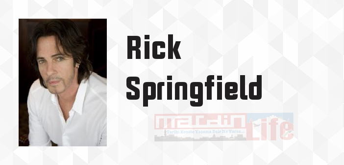 Rick Springfield kimdir? Rick Springfield kitapları ve sözleri