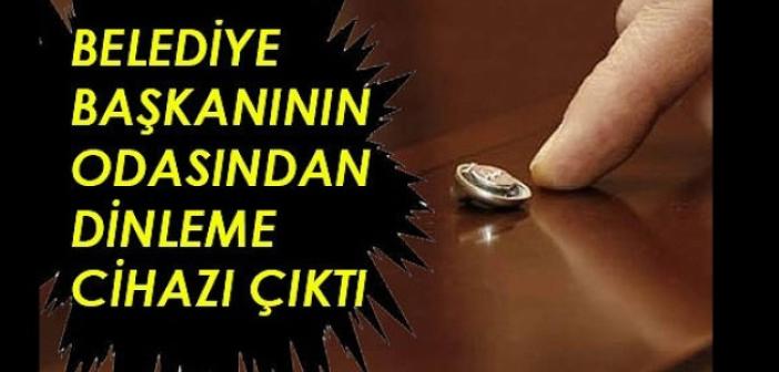 Belediye başkanının odasından dinleme cihazı çıktı! Anında açıklama geldi
