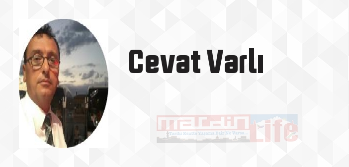 Cevat Varlı kimdir? Cevat Varlı kitapları ve sözleri