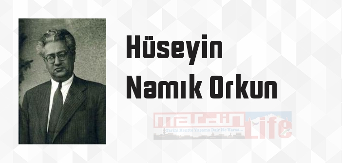 Hüseyin Namık Orkun kimdir? Hüseyin Namık Orkun kitapları ve sözleri