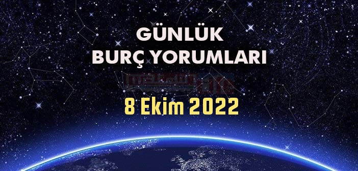 8 Ekim 2022 Cumartesi Günü Tüm Burç Yorumları - 8 Ekim 2022 Günlük Burç Yorumu