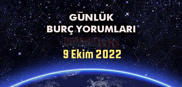 9 Ekim 2022 Pazar Günü Tüm Burç Yorumları - 9 Ekim 2022 Günlük Burç Yorumu