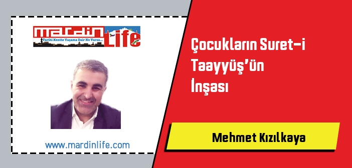 Çocukların Suret-i Taayyüş’ün İnşası