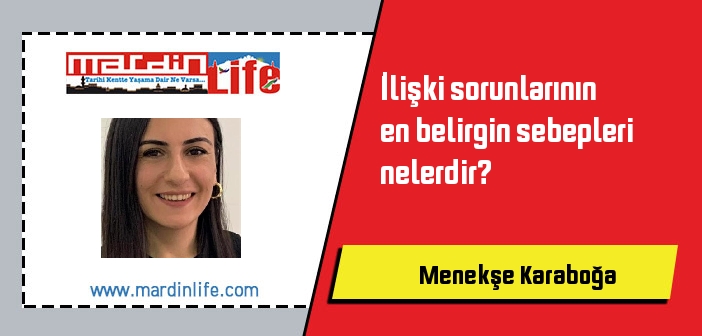 İlişki sorunlarının en belirgin sebepleri nelerdir?