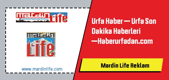 Urfa Haber – Urfa Son Dakika Haberleri –Haberurfadan.com