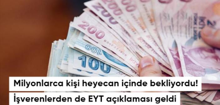 Milyonların heyecanla beklediği EYT düzenlemesi için işveren tarafından da açıklama geldi