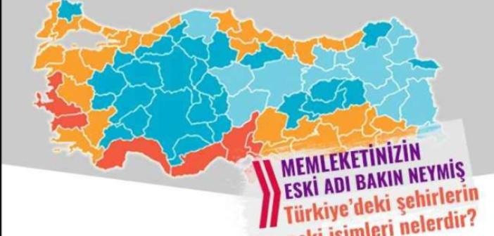 İŞTE Bütün Şehirlerin eski isimleri