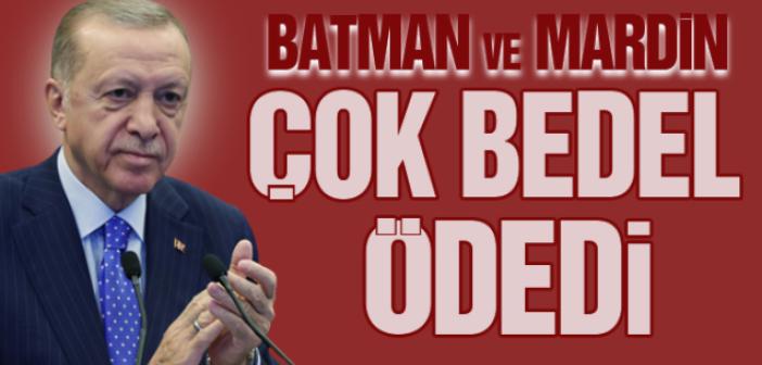 Erdoğan: Mardin çok bedel ödedi