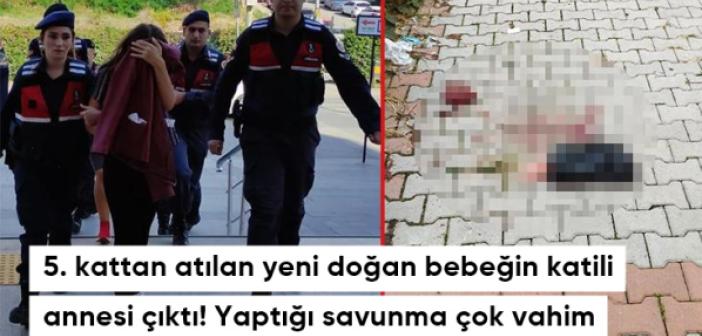 5. kattan atılan yeni doğan bebeğin katili annesi çıktı: Hamile olduğumu bilmiyordum