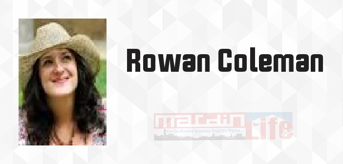 Rowan Coleman kimdir? Rowan Coleman kitapları ve sözleri