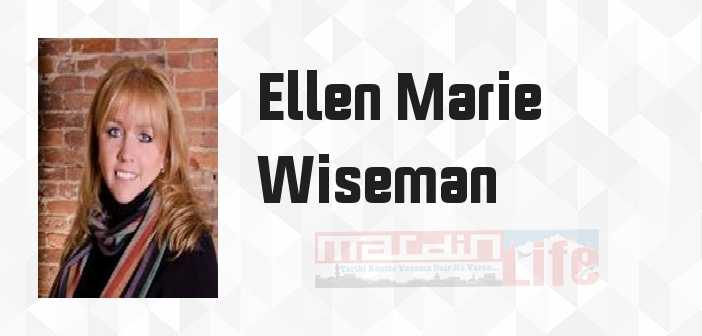 Ellen Marie Wiseman kimdir? Ellen Marie Wiseman kitapları ve sözleri