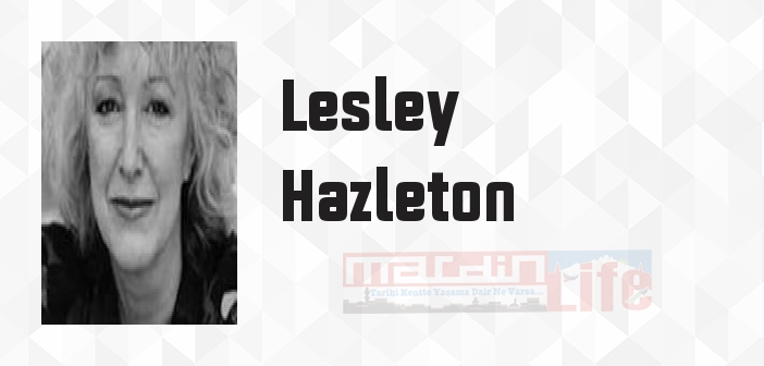 Lesley Hazleton kimdir? Lesley Hazleton kitapları ve sözleri