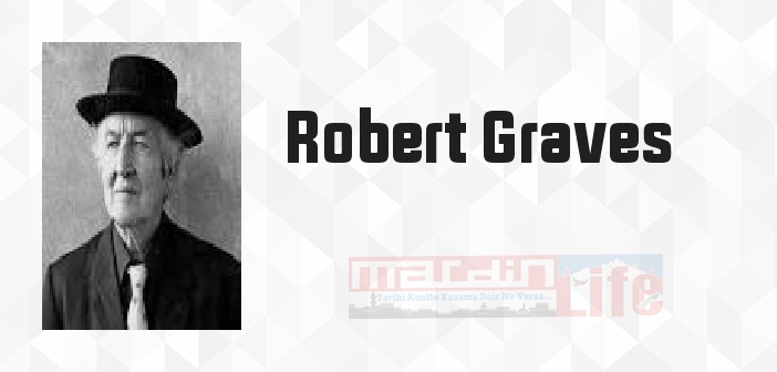 Robert Graves kimdir? Robert Graves kitapları ve sözleri