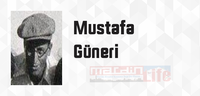 Mustafa Güneri kimdir? Mustafa Güneri kitapları ve sözleri