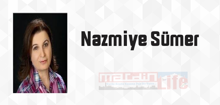 Nazmiye Sümer kimdir? Nazmiye Sümer kitapları ve sözleri