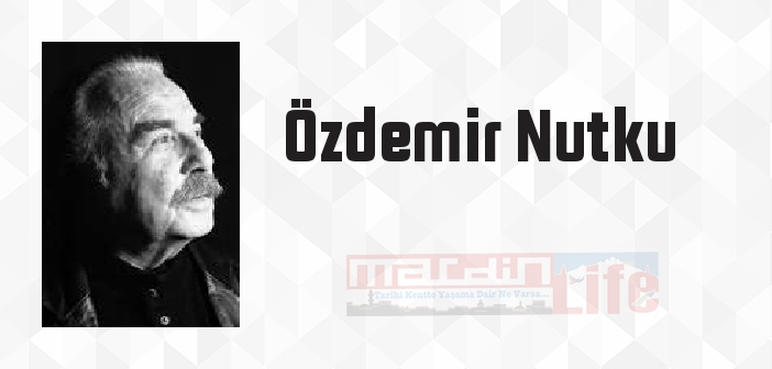 Özdemir Nutku kimdir? Özdemir Nutku kitapları ve sözleri