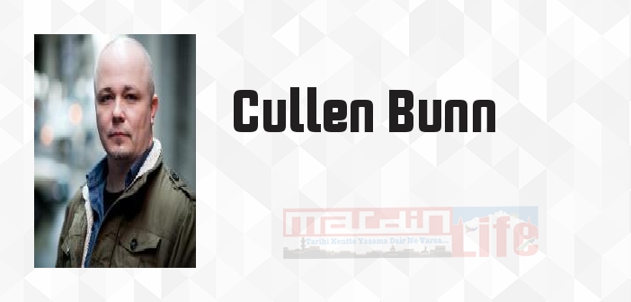 Cullen Bunn kimdir? Cullen Bunn kitapları ve sözleri