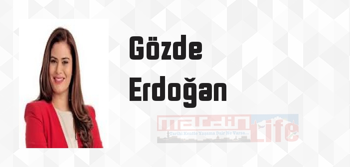 Gözde Erdoğan kimdir? Gözde Erdoğan kitapları ve sözleri