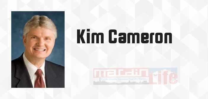 Kim Cameron kimdir? Kim Cameron kitapları ve sözleri