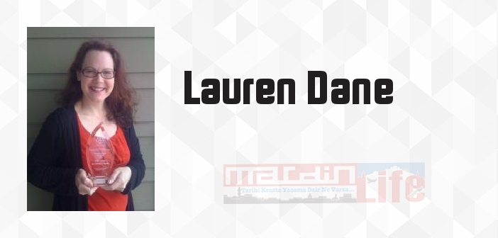 Lauren Dane kimdir? Lauren Dane kitapları ve sözleri