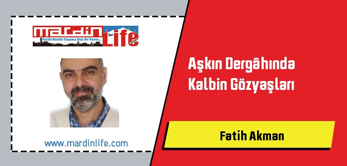 Aşkın Dergâhında Kalbin Gözyaşları